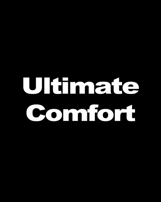 Ultimate Comfort